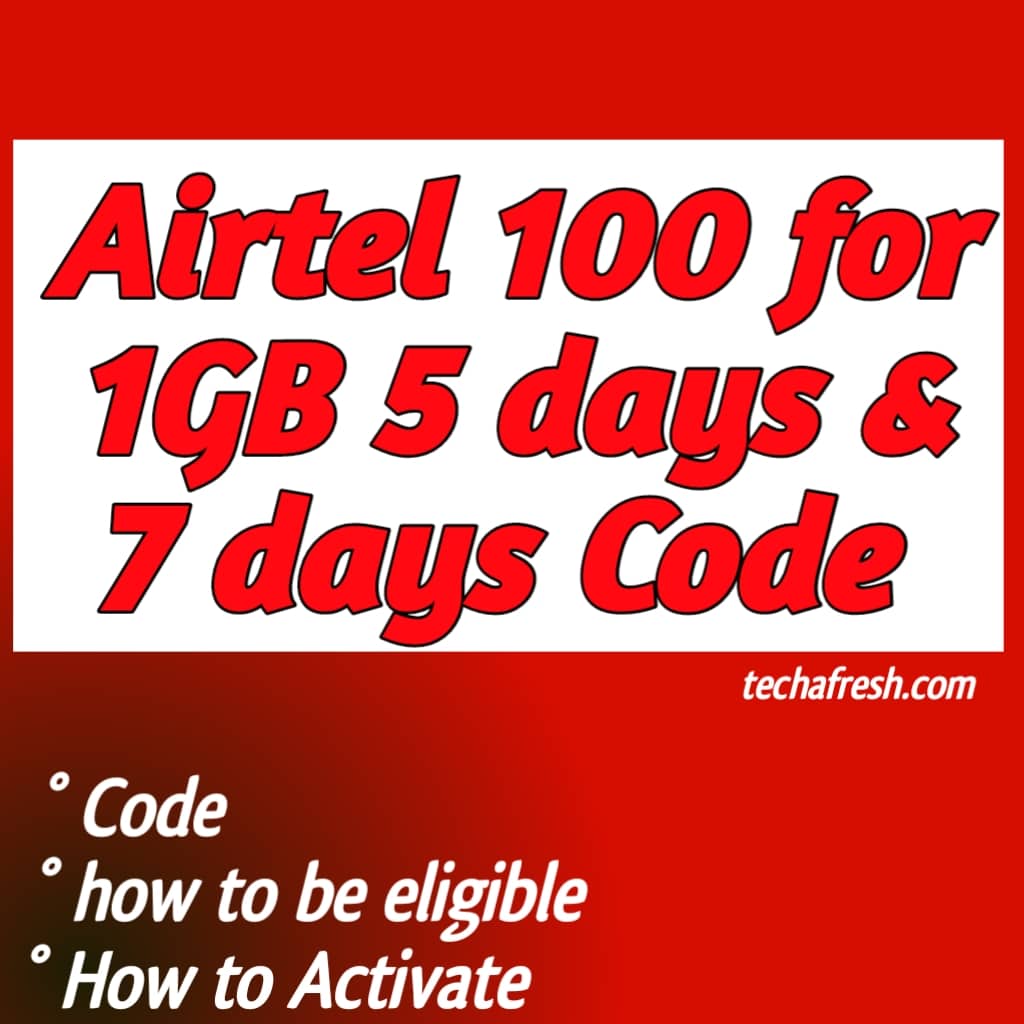 Get Airtel 100 for 1GB 5 Days Code & 7 days Code 2024 - Tech Afresh